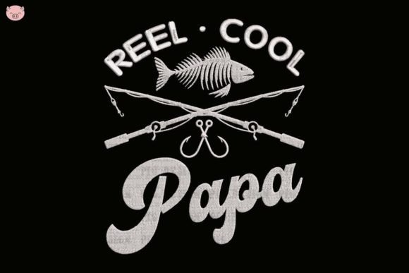 Reel Cool Papa Embroidery Design for Small Business Merch